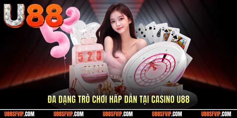 Đa dạng trò chơi hấp dẫn tại casino U88