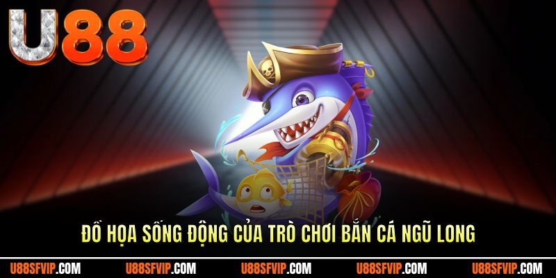 Đồ họa sống động của trò chơi bắn cá ngũ long