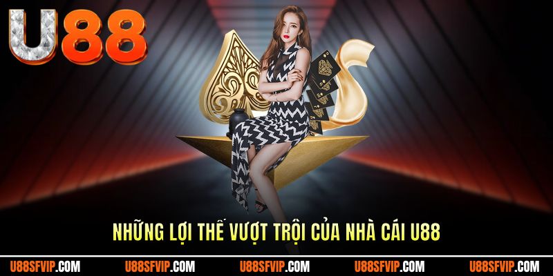 Những lợi thế vượt trội của nhà cái